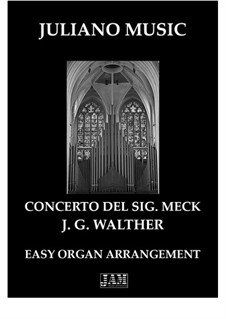 Concerto del Signor Meck (Easy Organ - C Version): Concerto del Signor Meck (Easy Organ - C Version) by Johann Gottfried Walther