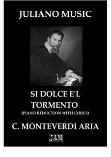 Si dolce e'l tormento..., SV 332: Piano reduction with lyrics by Claudio Monteverdi