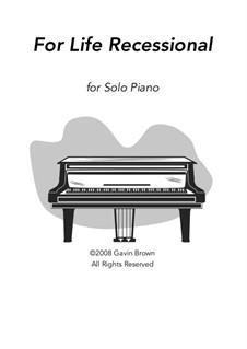 For Life - Recessional for Solo Piano: For Life - Recessional for Solo Piano by Gavin F. Brown