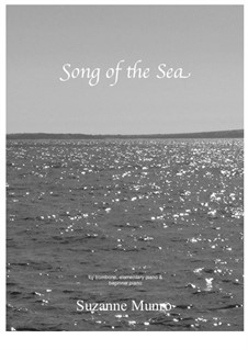 Song of the Sea (trombone, elementary piano and beginner piano): Song of the Sea (trombone, elementary piano and beginner piano) by Suzanne Munro