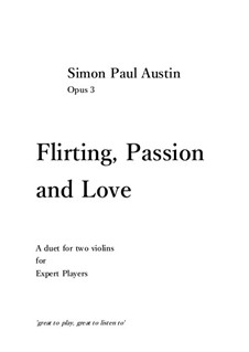 Flirting, Passion and Love. Violin duet, Op.3: Very difficult by Simon Paul Austin