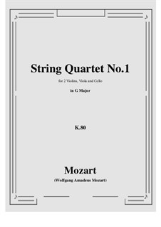 String Quartet No.1 in G Major, K.80/73f: Full score, parts by Wolfgang Amadeus Mozart