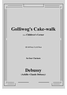 No.6 Golliwogg's Cakewalk: For four clarinets by Claude Debussy