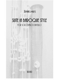 Suite in Baroque Style for solo bassoon/cello: Suite in Baroque Style for solo bassoon/cello by Žilvinas Smalys