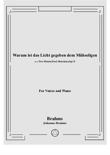 Two Motets, Op.74: No.1 Warum ist das Licht gegeben dem Mühseligen, for voices and piano by Johannes Brahms