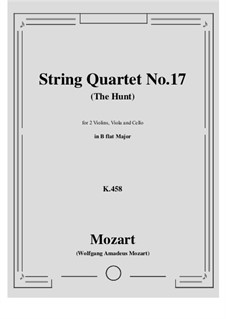 String Quartet No.17 in B Flat Major 'Hunt' , K.458: Full score, parts by Wolfgang Amadeus Mozart
