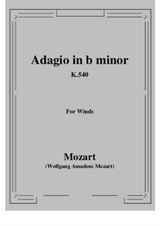 Adagio for Piano in B Minor, K.540: Version for winds by Wolfgang Amadeus Mozart
