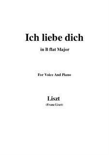 Ich liebe dich, S.315: B flat Major by Franz Liszt