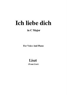 Ich liebe dich, S.315: C Major by Franz Liszt