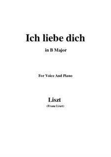 Ich liebe dich, S.315: B Major by Franz Liszt