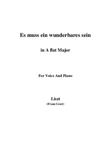 Es muss ein wunderbares sein, S.314: A flat Major by Franz Liszt