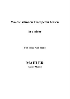Wo die schönen Trompeten blasen: E minor by Gustav Mahler