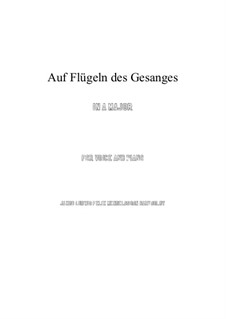 Six Songs, Op.34: No.2 Auf flügeln des gesanges (On Wings of Song) in A Major by Felix Mendelssohn-Bartholdy