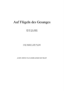 Six Songs, Op.34: No.2 Auf flügeln des gesanges (On Wings of Song) in C Major by Felix Mendelssohn-Bartholdy