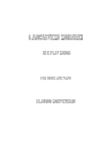 The opera ariana: Lasciatemi morire (e flat minor) by Claudio Monteverdi