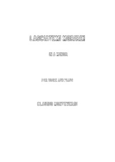 The opera ariana: Lasciatemi morire (a minor) by Claudio Monteverdi