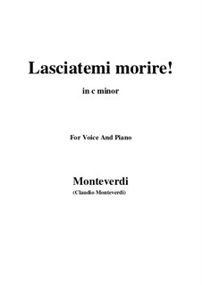 The opera ariana: Lasciatemi morire (c minor) by Claudio Monteverdi