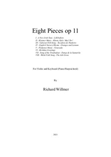 Eight Pieces, Op.11: Eight Pieces by folklore, Mildred Hill, Unknown (works before 1850), Bernard de la Monnoye, Richard Willmer, Sigmund Mogulescu