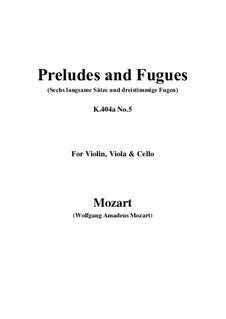 Preludes and Fugues, K.404a: No.5, for violin, viola and cello by Wolfgang Amadeus Mozart