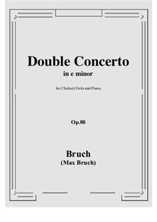 Double Concerto for Clarinet and Viola in E Minor, Op.88: Score, parts by Max Bruch