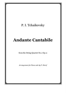 String Quartet No.1 in D Major, TH 111 Op.11: Andante cantabile, for piano by Pyotr Tchaikovsky