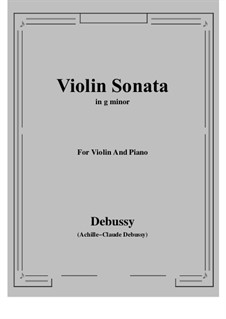 Sonata for Violin and Piano in G Minor, L.140: Score, parts by Claude Debussy