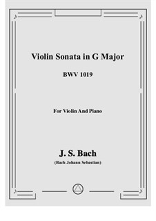 Sonata for Violin and Harpsichord No.6 in G Major, BWV 1019: Arrangement for violin and piano by Johann Sebastian Bach
