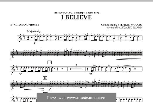 I Believe (Vancouver 2010 CTV Olympic Theme Song): Eb Alto Saxophone 1 part by Stephan Moccio