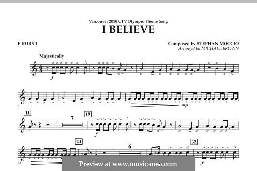 I Believe (Vancouver 2010 CTV Olympic Theme Song): F Horn 1 part by Stephan Moccio