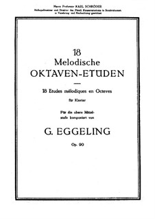 Eighteen Melodius Octave Studies, Op.90: For piano by Georg Eggeling