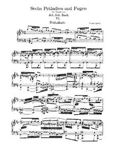 Six Preludes and Fugues, BWV 543-548: No.6. Version for piano, S.462 by Johann Sebastian Bach