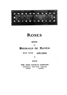 Roses. Song for Low Voice, Op.209 No.3: Roses. Song for Low Voice by Reginald De Koven