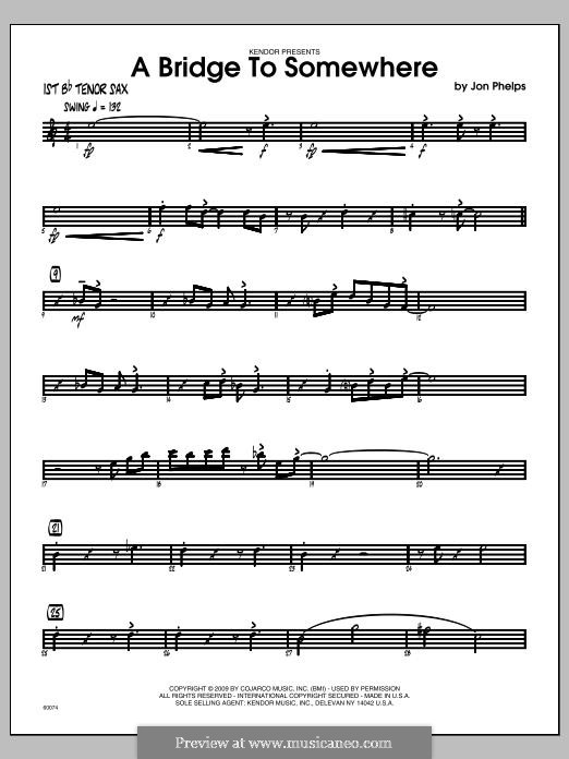A Bridge To Somewhere: Tenor Sax 1 part by Jon Phelps
