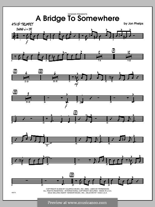 A Bridge To Somewhere: 4th Bb Trumpet part by Jon Phelps