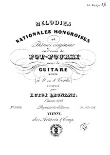 Hungarian National Melodies. Original Theme in Form of Porpurri, Op.203: Hungarian National Melodies. Original Theme in Form of Porpurri by Luigi Legnani