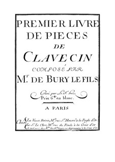 Pieces for Harpsichord. Volume I: Pieces for Harpsichord. Volume I by Bernard de Bury