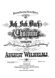 Partita for Violin No.2 in D Minor, BWV 1004: Chaconne. Arrangement for violin and piano by Johann Sebastian Bach