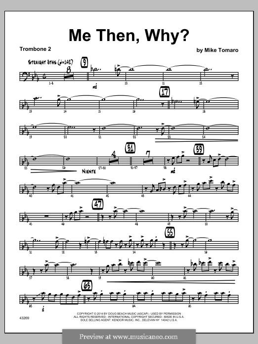 Me Then, Why?: 2nd Trombone part by Mike Tomaro