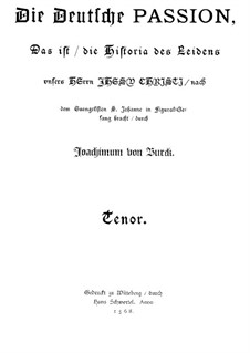 Die Deutsche Passion nach Johannes: Die Deutsche Passion nach Johannes by Joachim a Burck