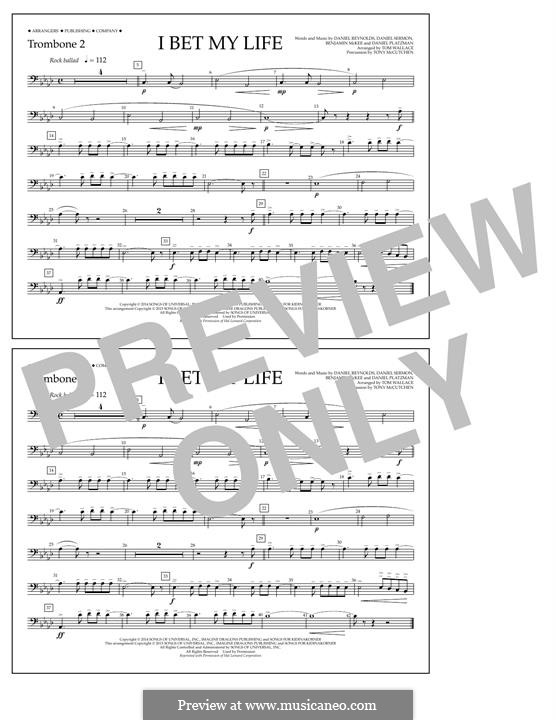 I Bet My Life (arr. Tom Wallace): Trombone 2 part by Benjamin McKee, Daniel Reynolds, Daniel Sermon, Daniel Platzman