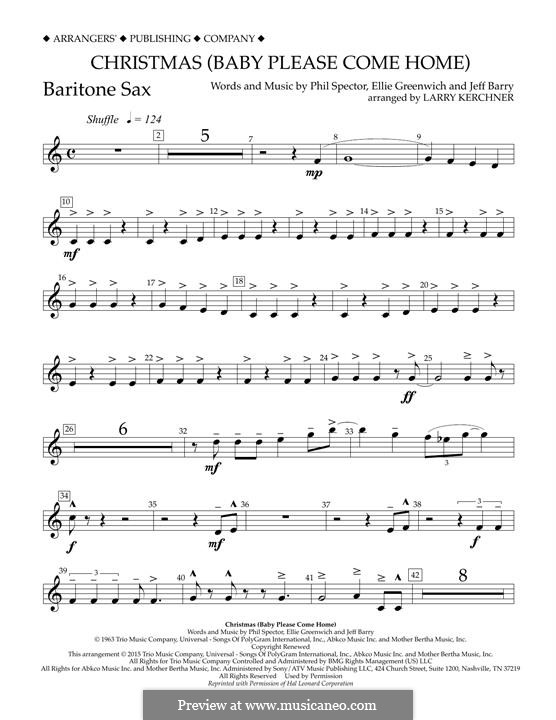 Christmas (Baby Please Come Home) arr. Larry Kerchner: Eb Baritone Saxophone part by Ellie Greenwich, Jeff Barry, Phil Spector