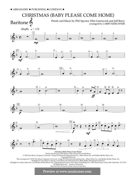 Christmas (Baby Please Come Home) arr. Larry Kerchner: Baritone T.C. part by Ellie Greenwich, Jeff Barry, Phil Spector