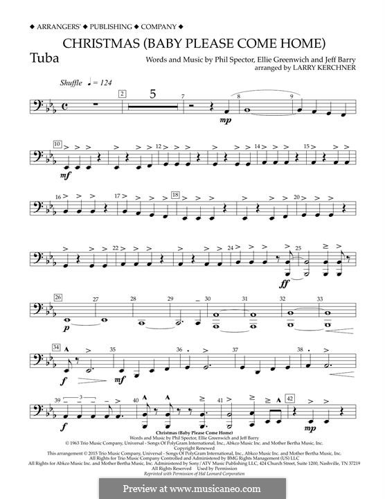 Christmas (Baby Please Come Home) arr. Larry Kerchner: Tuba part by Ellie Greenwich, Jeff Barry, Phil Spector