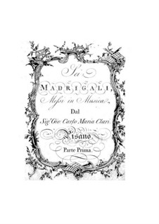 Six Madrigals: Six Madrigals by Giovanni Carlo Maria Clari