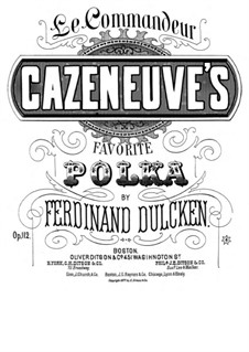 Cazeneuve's Favorite Polka for Piano, Op.112: Cazeneuve's Favorite Polka for Piano by Ferdinand Dulcken