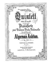 Piano Quintet No.2 in E Minor, Op.100: Piano Quintet No.2 in E Minor by Algernon Ashton