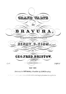 Grand Waltz de Bravura, Op.6: Grand Waltz de Bravura by George Frederick Bristow