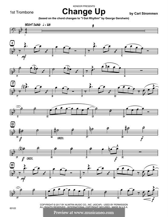 Change Up (based on I Got Rhythm by George Gershwin): 1st Trombone part by Carl Strommen
