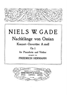 Efterklange af Ossian (Echoes d'Ossian). Overture, Op.1: Score for violin and piano, solo part by Niels Wilhelm Gade