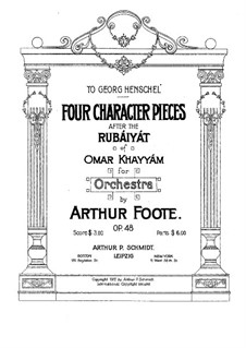 Four Character Pieces after 'Rubáiyát' by Omar Khayyám, Op.48: Four Character Pieces after 'Rubáiyát' by Omar Khayyám by Arthur Foote